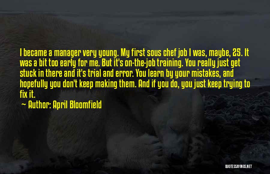 Bloomfield Quotes By April Bloomfield