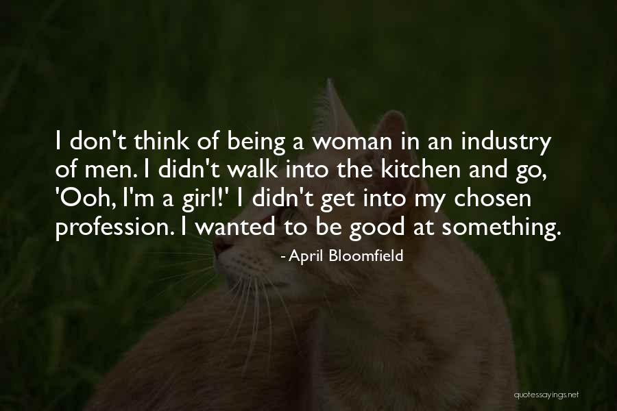 Bloomfield Quotes By April Bloomfield Bloomfield Quotes By April Bloomfield