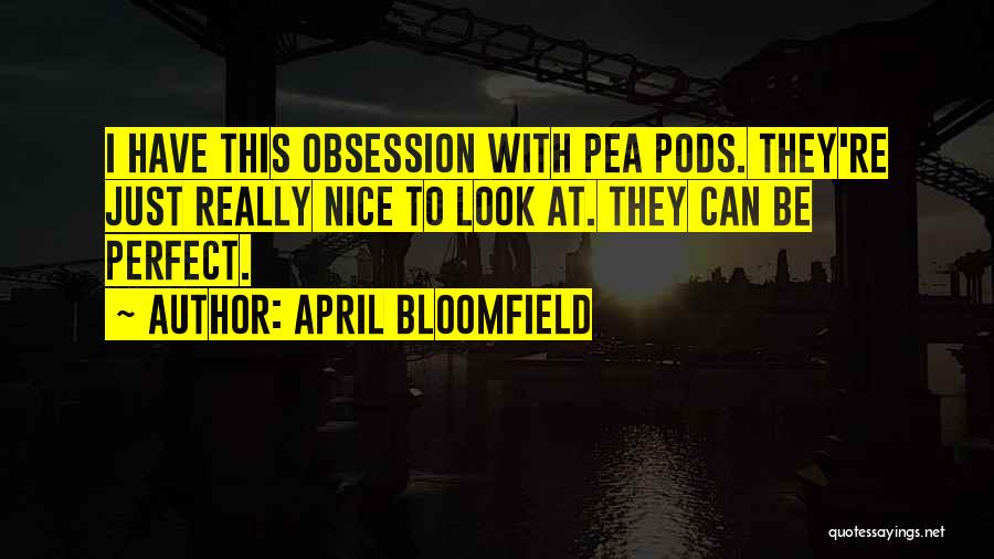 Bloomfield Quotes By April Bloomfield