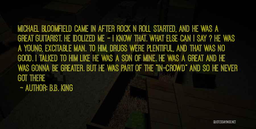 Bloomfield Quotes By B.B. King