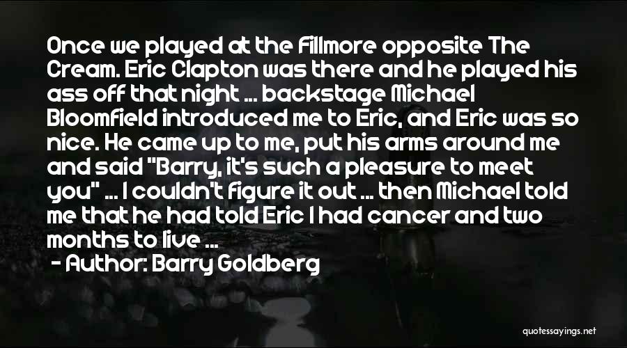 Bloomfield Quotes By Barry Goldberg