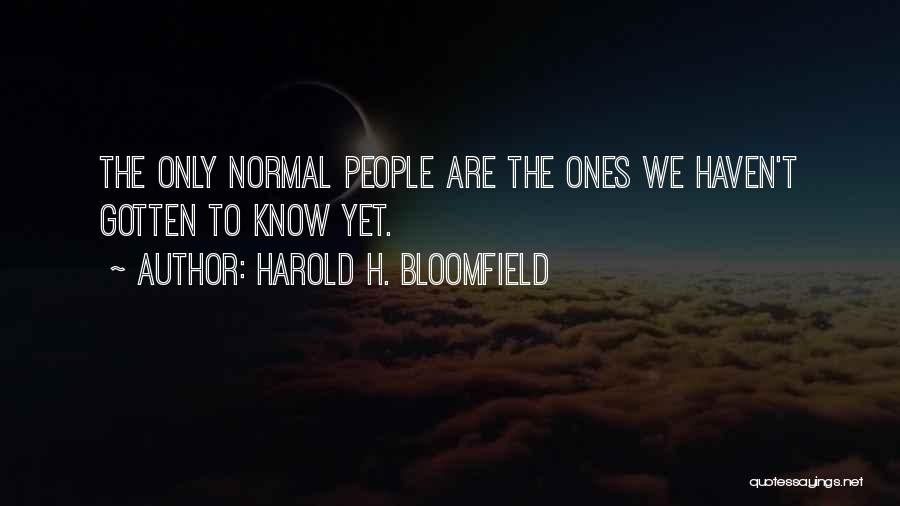 Bloomfield Quotes By Harold H. Bloomfield