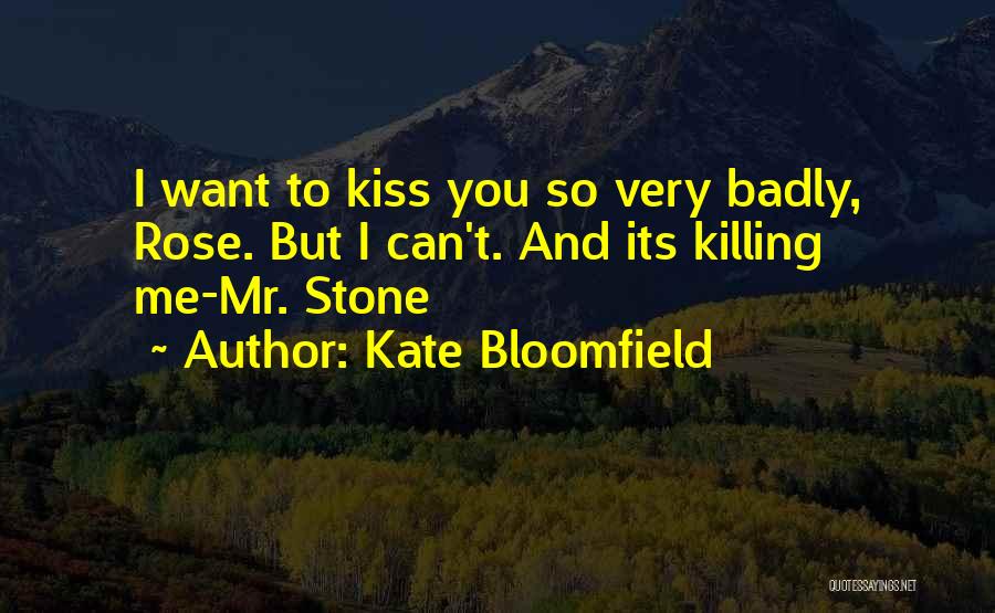 Bloomfield Quotes By Kate Bloomfield