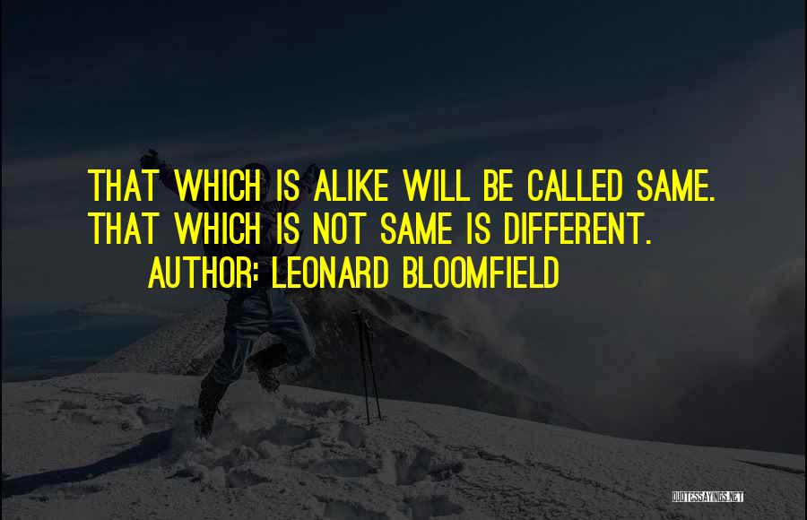Bloomfield Quotes By Leonard Bloomfield