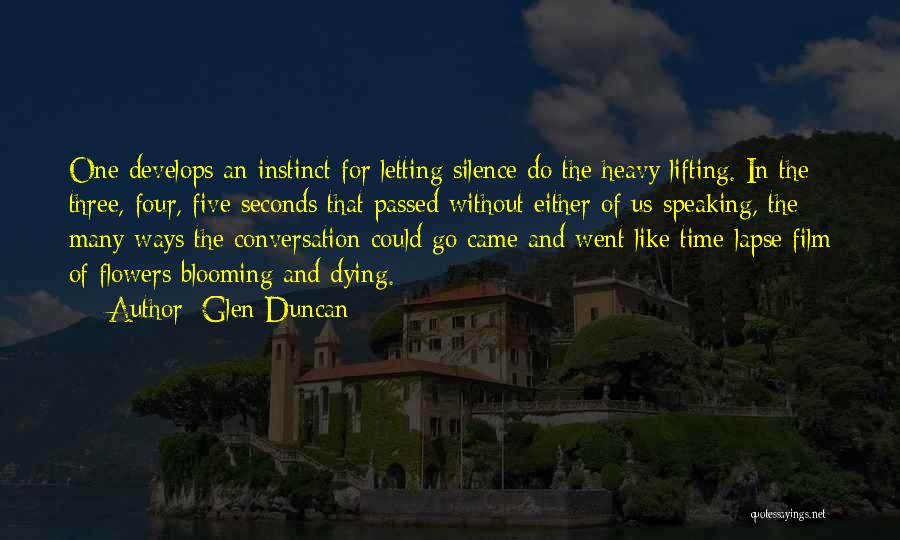 Blooming Like Flowers Quotes By Glen Duncan