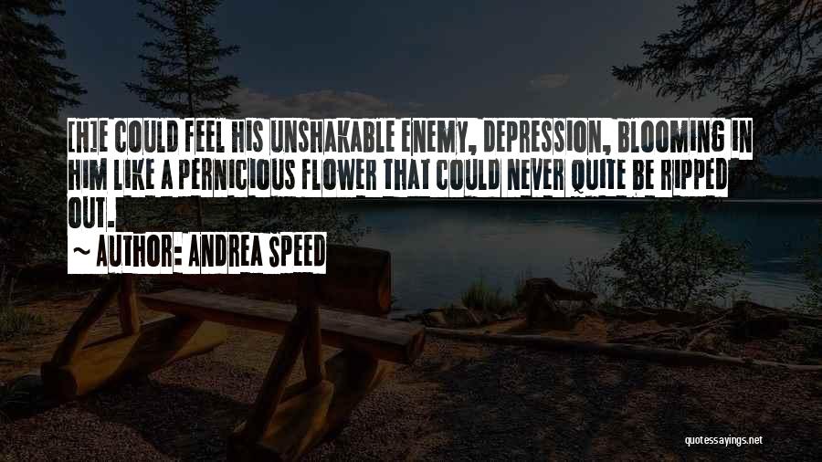 Blooming Quotes By Andrea Speed