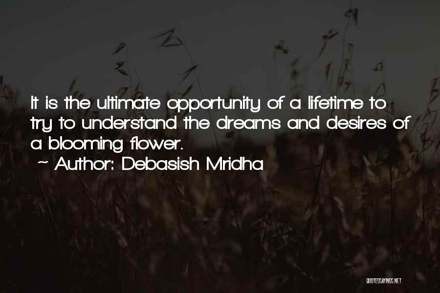 Blooming Quotes By Debasish Mridha