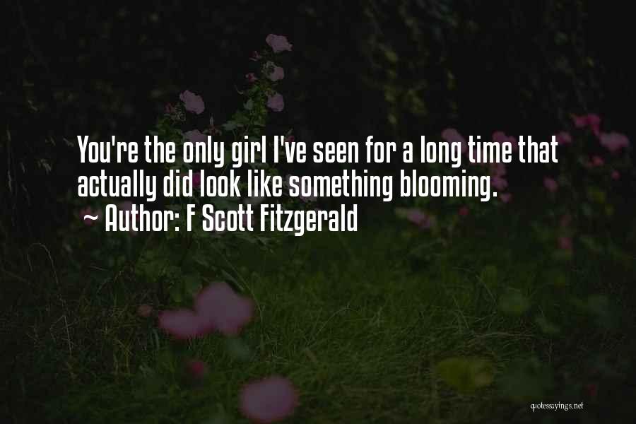 Blooming Quotes By F Scott Fitzgerald