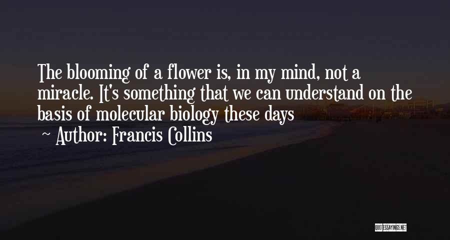 Blooming Quotes By Francis Collins