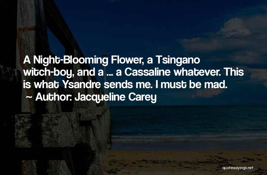 Blooming Quotes By Jacqueline Carey