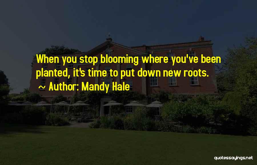 Blooming Quotes By Mandy Hale