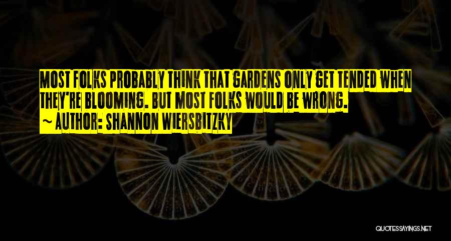 Blooming Quotes By Shannon Wiersbitzky