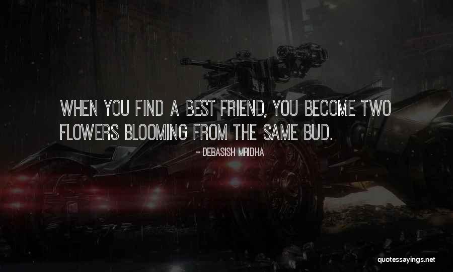 Blooming Quotes Quotes By Debasish Mridha Blooming Quotes Quotes By Debasish Mridha