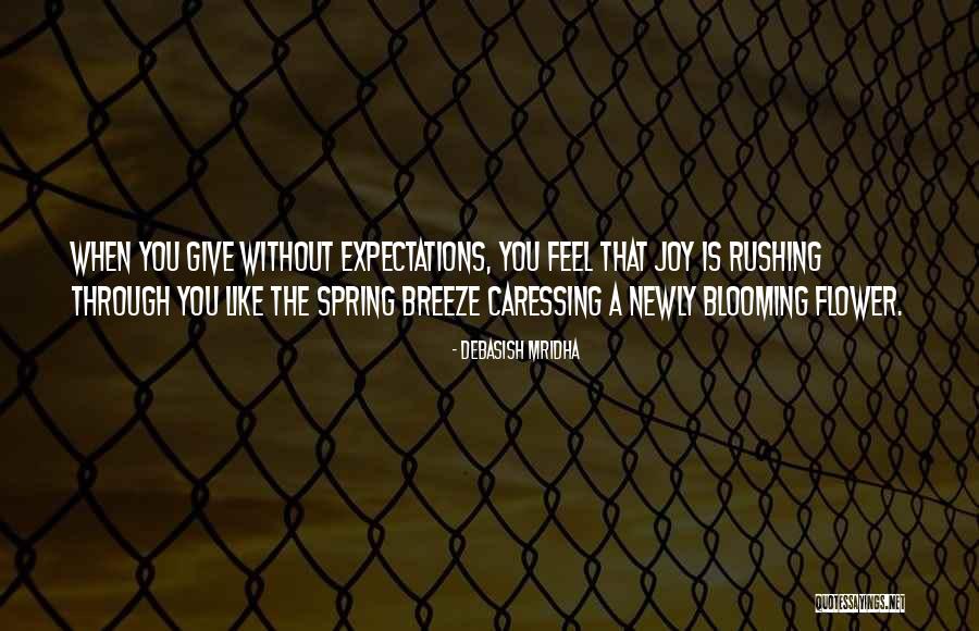 Blooming Quotes Quotes By Debasish Mridha Blooming Quotes Quotes By Debasish Mridha