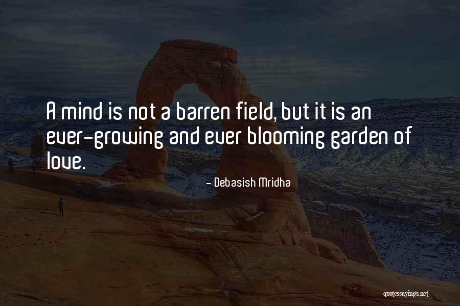 Blooming Quotes Quotes By Debasish Mridha Blooming Quotes Quotes By Debasish Mridha