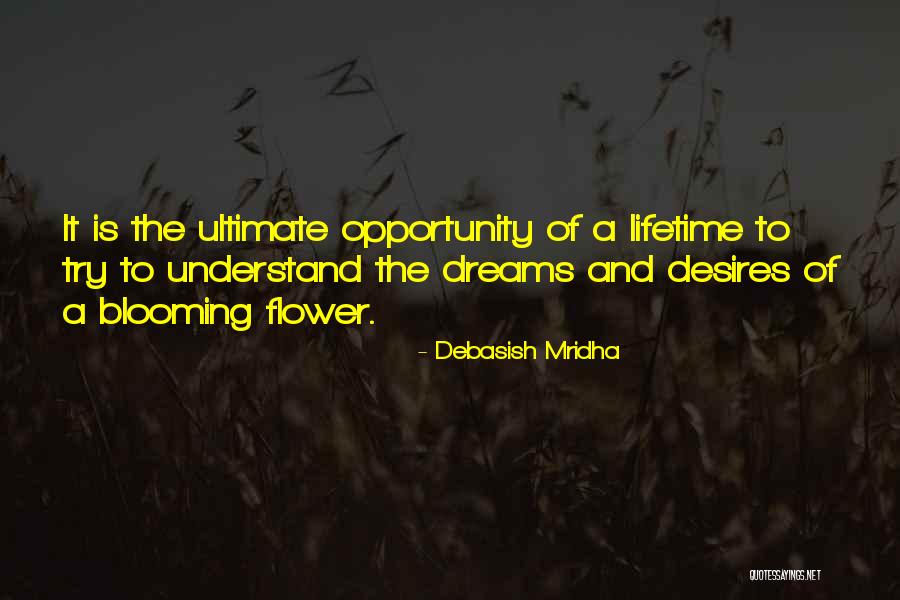 Blooming Quotes Quotes By Debasish Mridha Blooming Quotes Quotes By Debasish Mridha