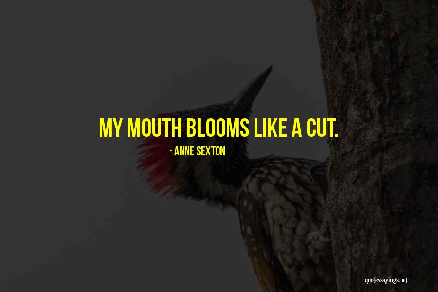 Blooms Quotes By Anne Sexton Blooms Quotes By Anne Sexton
