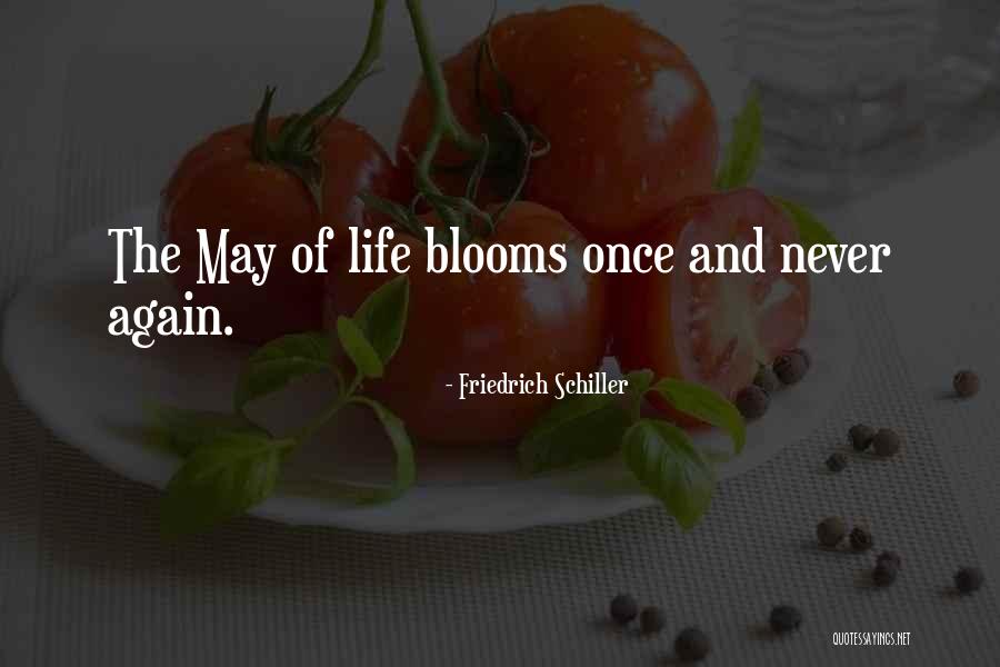 Blooms Quotes By Friedrich Schiller Blooms Quotes By Friedrich Schiller