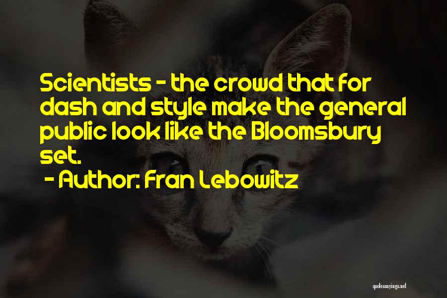 Bloomsbury Set Quotes By Fran Lebowitz