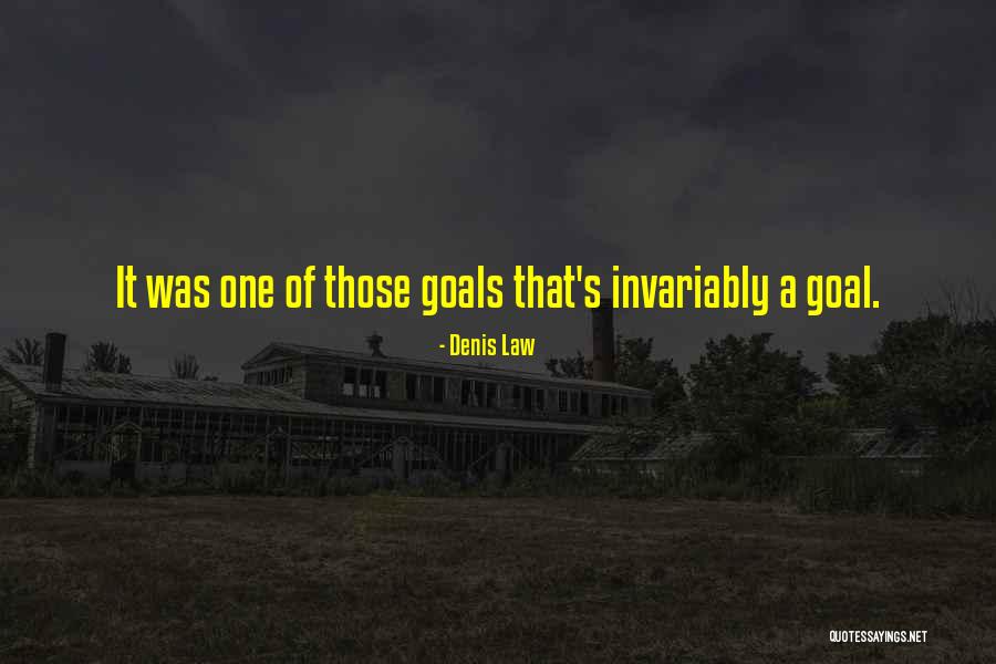 Bloomsteins Quotes By Denis Law Bloomsteins Quotes By Denis Law
