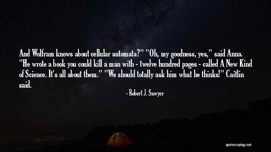 Bloques Economicos Quotes By Robert J. Sawyer Bloques Economicos Quotes By Robert J. Sawyer