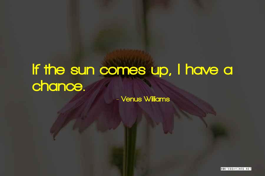Blossers Quotes By Venus Williams Blossers Quotes By Venus Williams