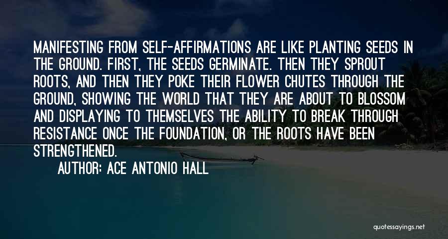 Blossom Flower Quotes By Ace Antonio Hall