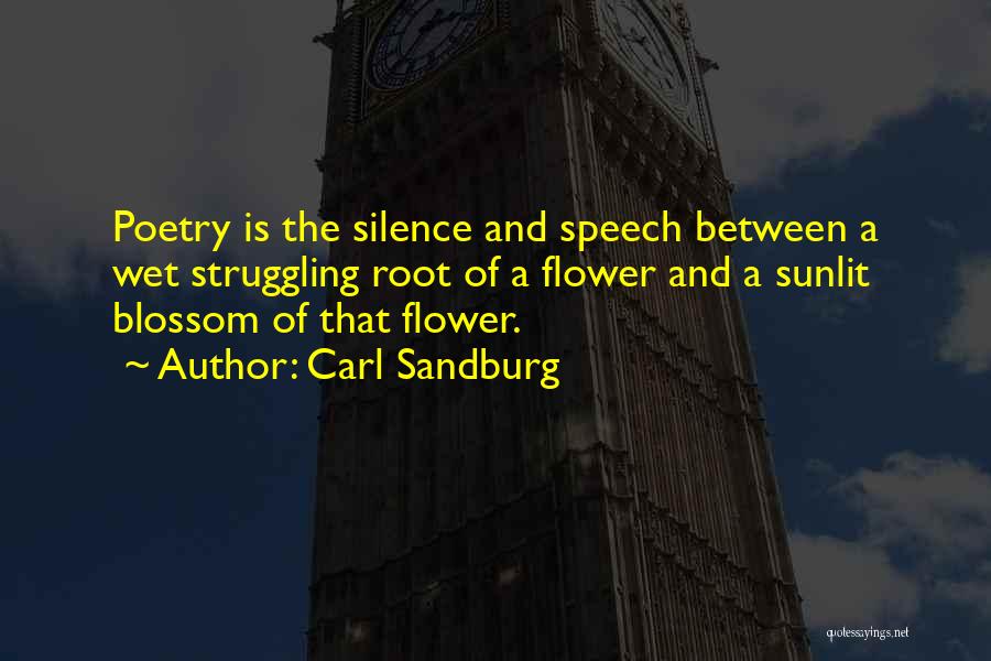 Blossom Flower Quotes By Carl Sandburg