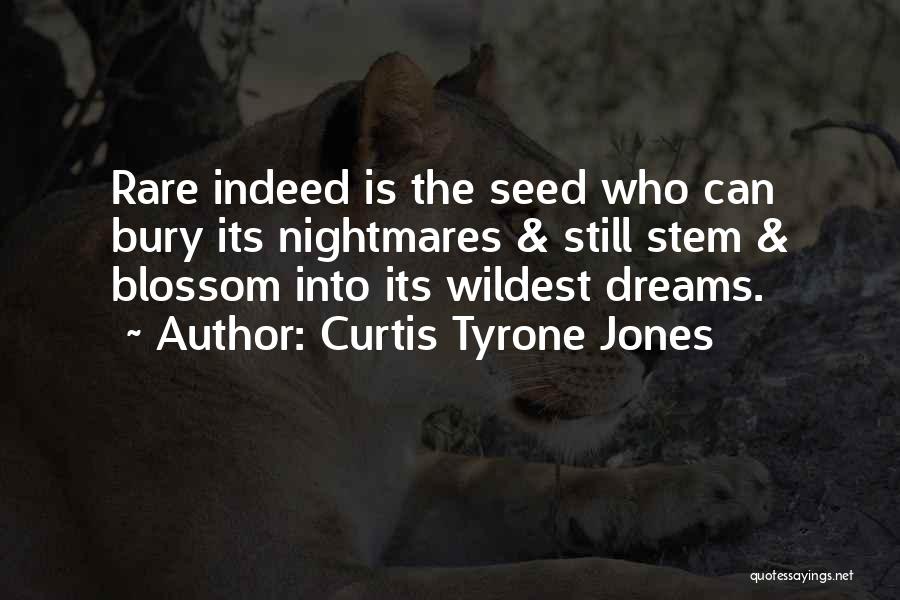 Blossom Flower Quotes By Curtis Tyrone Jones