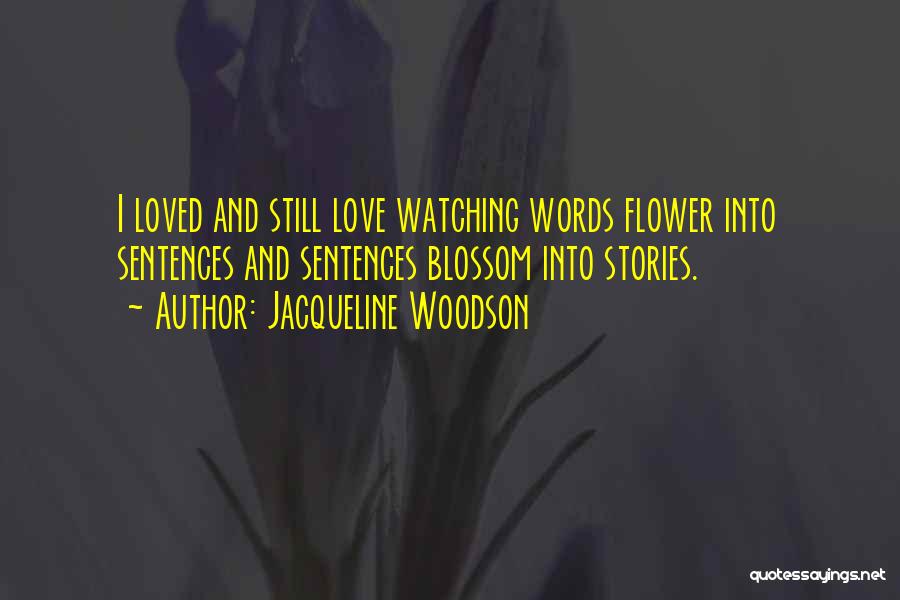 Blossom Flower Quotes By Jacqueline Woodson