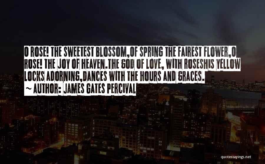 Blossom Flower Quotes By James Gates Percival