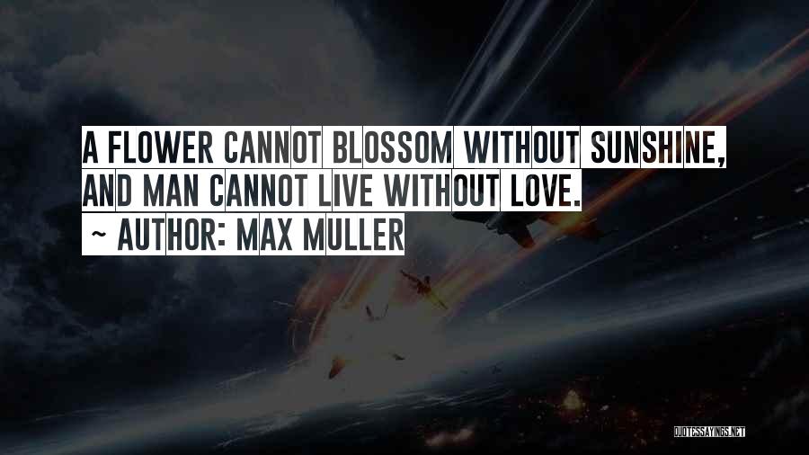 Blossom Flower Quotes By Max Muller