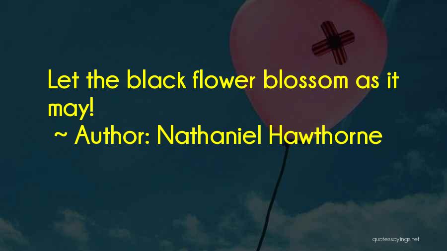 Blossom Flower Quotes By Nathaniel Hawthorne