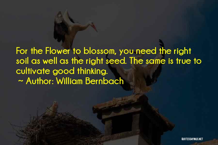 Blossom Flower Quotes By William Bernbach