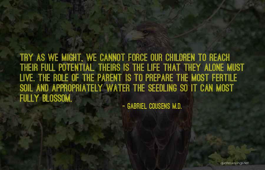 Blossom Quotes Quotes By Gabriel Cousens M.D. Blossom Quotes Quotes By Gabriel Cousens M.D.