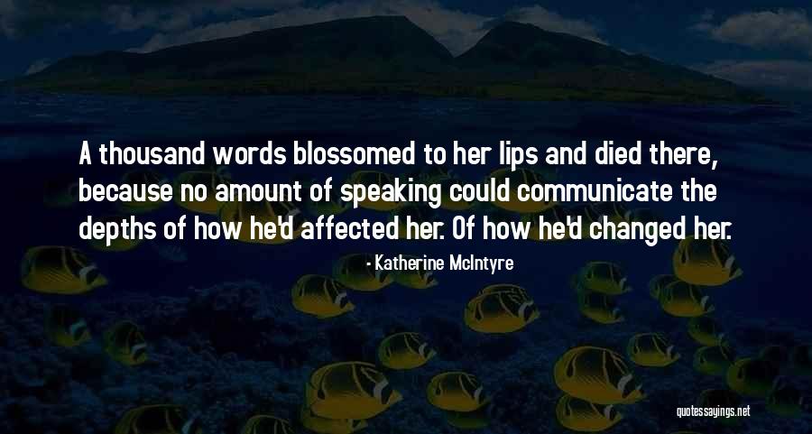 Blossomed Quotes By Katherine McIntyre Blossomed Quotes By Katherine McIntyre