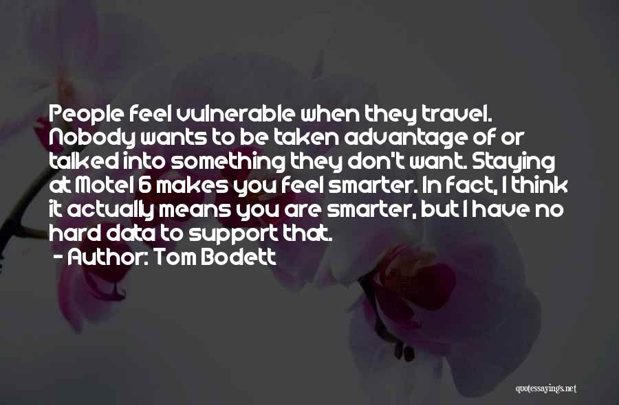 Blossomest Quotes By Tom Bodett