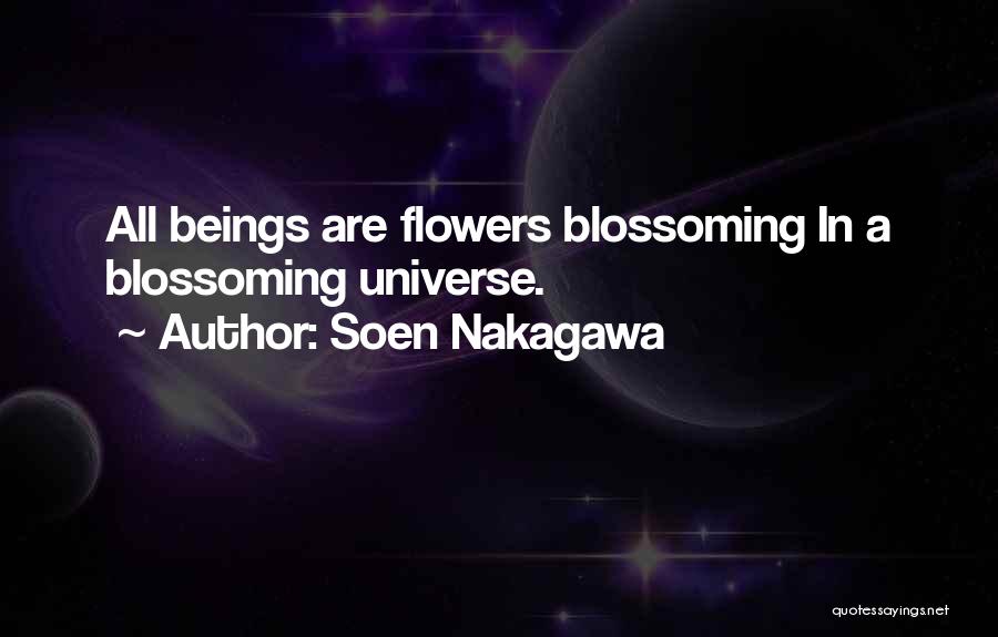 Blossoming Flowers Quotes By Soen Nakagawa