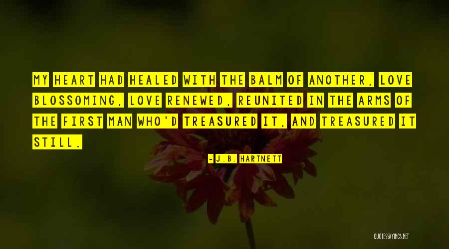 Blossoming Love Quotes By J.B. Hartnett Blossoming Love Quotes By J.B. Hartnett