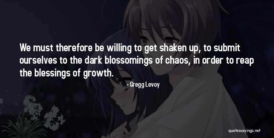 Blossomings Quotes By Gregg Levoy Blossomings Quotes By Gregg Levoy