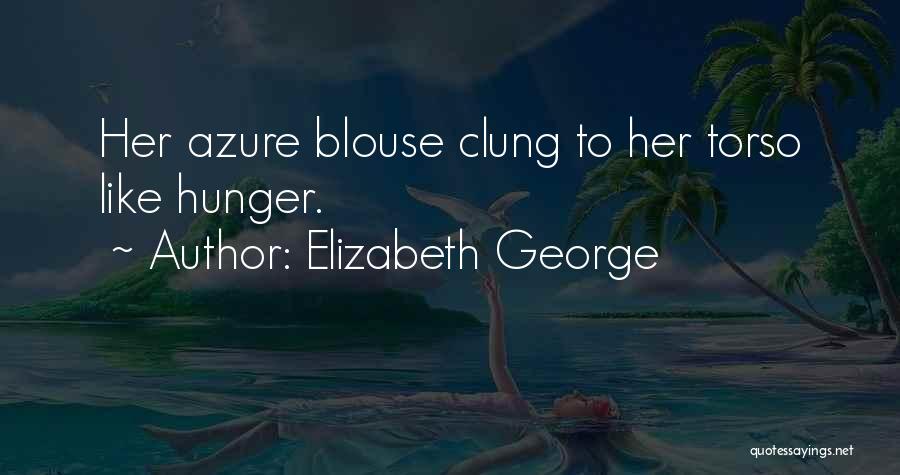 Blouse Quotes By Elizabeth George