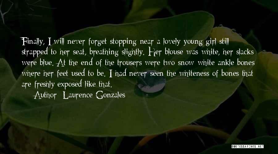 Blouse Quotes By Laurence Gonzales