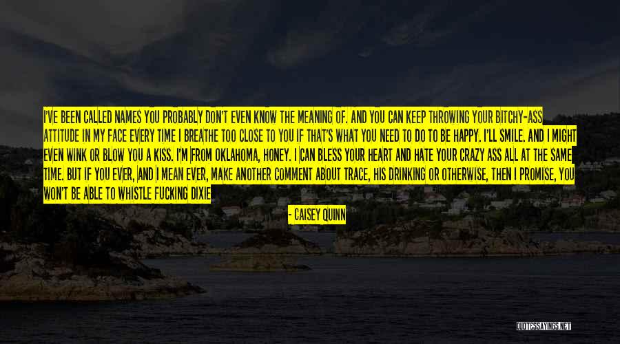 Blow A Kiss Quotes By Caisey Quinn Blow A Kiss Quotes By Caisey Quinn