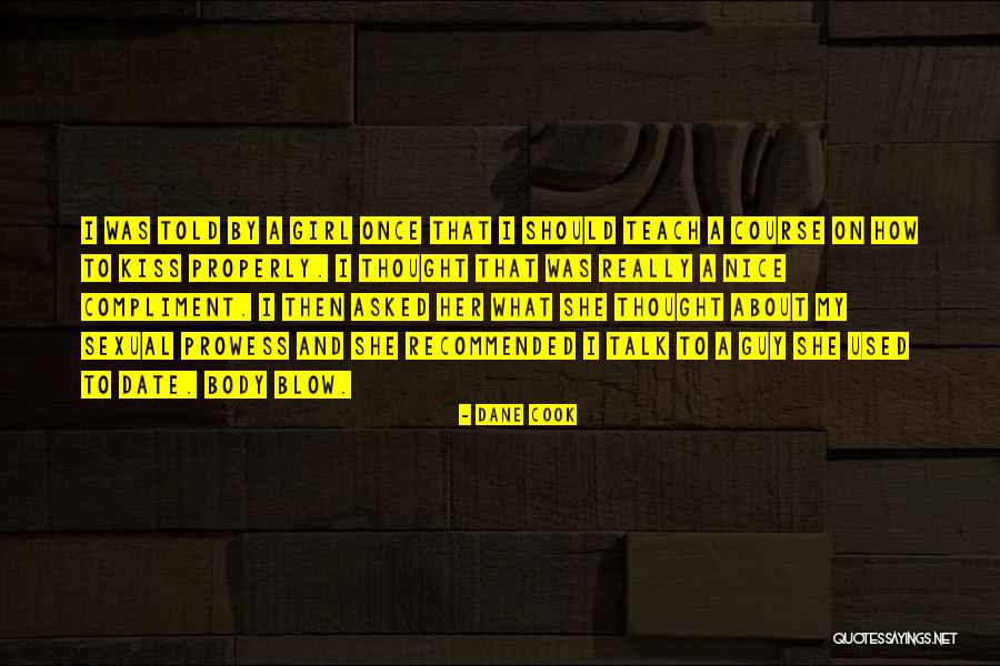 Blow A Kiss Quotes By Dane Cook Blow A Kiss Quotes By Dane Cook