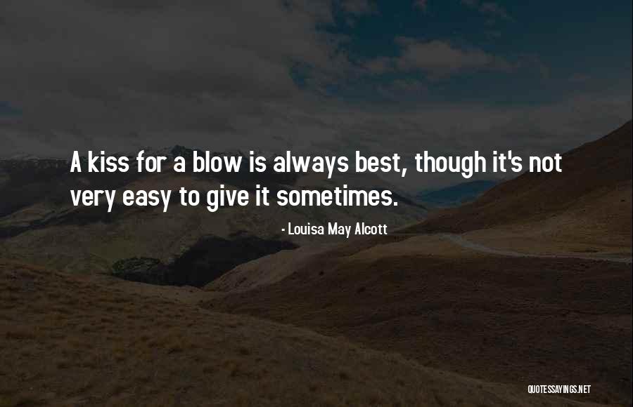 Blow A Kiss Quotes By Louisa May Alcott Blow A Kiss Quotes By Louisa May Alcott