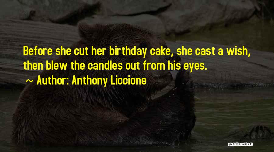 Blow A Wish Quotes By Anthony Liccione