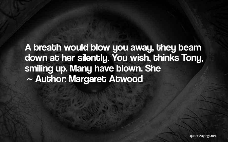 Blow A Wish Quotes By Margaret Atwood