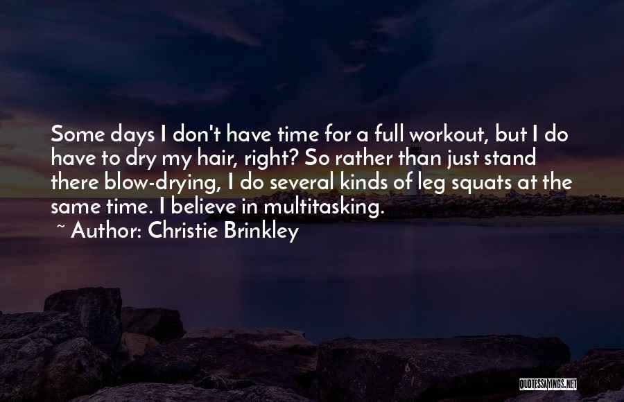 Blow Drying Quotes By Christie Brinkley