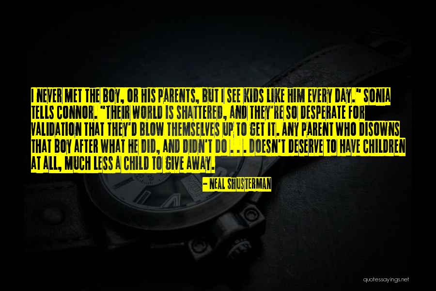 Blow It All Up Quotes By Neal Shusterman Blow It All Up Quotes By Neal Shusterman
