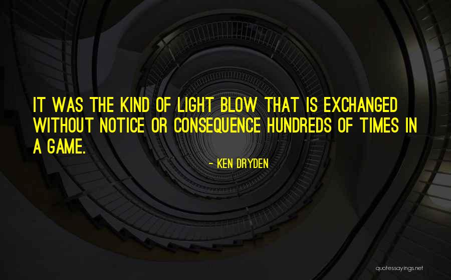 Blow It Quotes By Ken Dryden Blow It Quotes By Ken Dryden